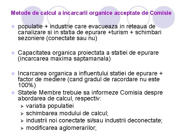 Metode de calcul a incarcarii organice acceptate de Comisie l populatie + industrie care