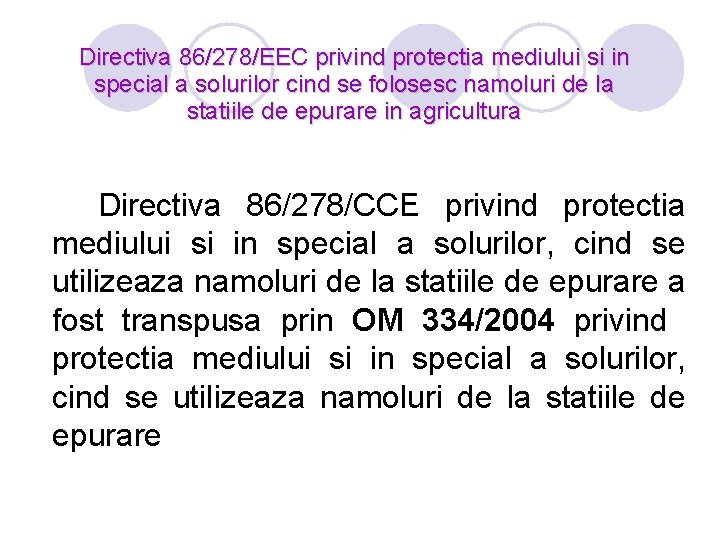 Directiva 86/278/EEC privind protectia mediului si in special a solurilor cind se folosesc namoluri