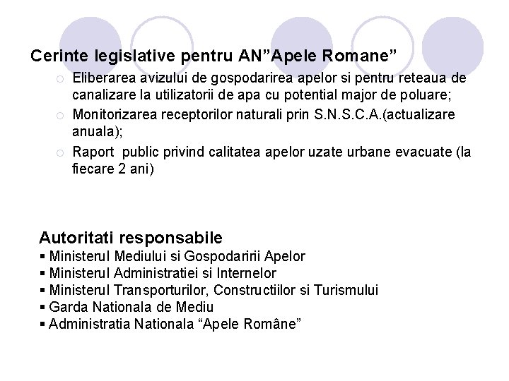 Cerinte legislative pentru AN”Apele Romane” ¡ ¡ ¡ Eliberarea avizului de gospodarirea apelor si