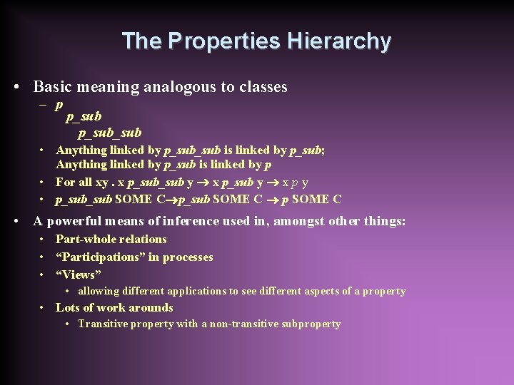 The Properties Hierarchy • Basic meaning analogous to classes – p p_sub_sub • Anything