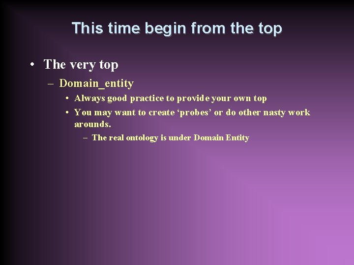 This time begin from the top • The very top – Domain_entity • Always