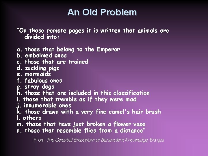 An Old Problem “On those remote pages it is written that animals are divided