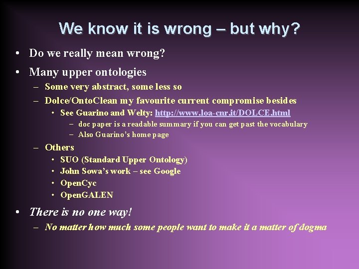 We know it is wrong – but why? • Do we really mean wrong?