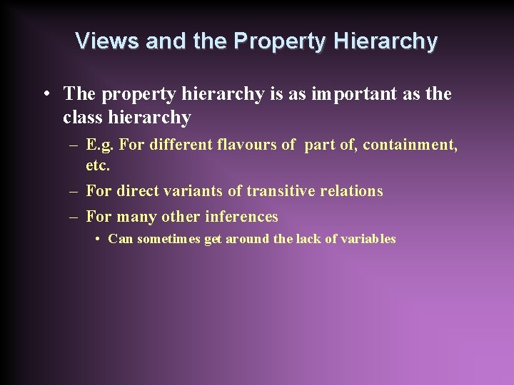 Views and the Property Hierarchy • The property hierarchy is as important as the