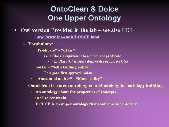 Onto. Clean & Dolce One Upper Ontology • Owl version Provided in the lab