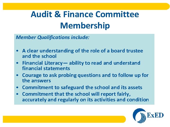 Audit & Finance Committee Membership Member Qualifications include: • A clear understanding of the