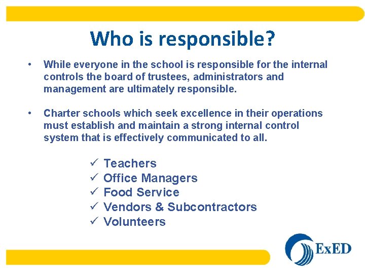 Who is responsible? • While everyone in the school is responsible for the internal
