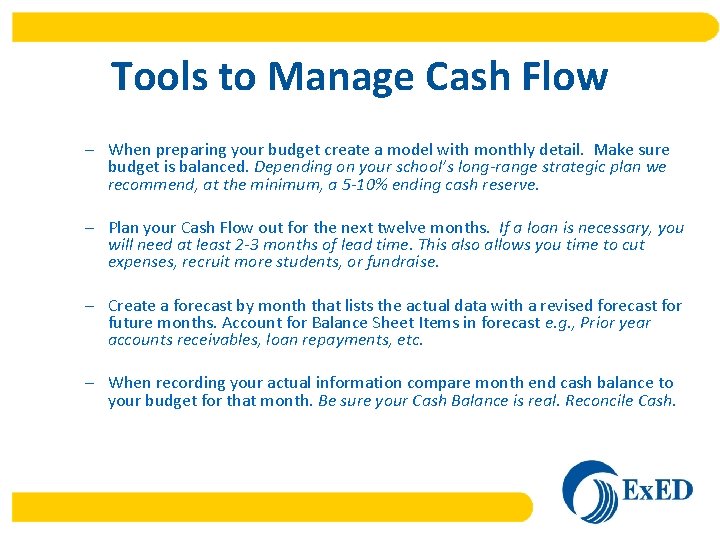 Tools to Manage Cash Flow – When preparing your budget create a model with