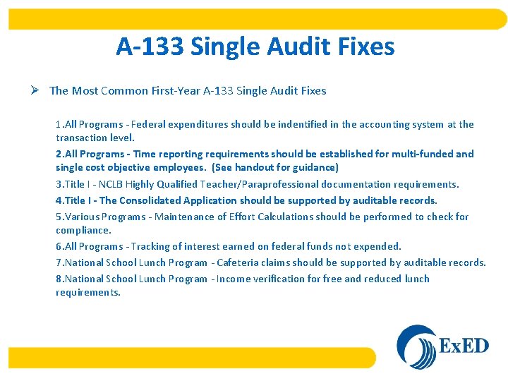 A-133 Single Audit Fixes Ø The Most Common First-Year A-133 Single Audit Fixes 1.