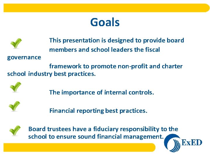 Goals governance This presentation is designed to provide board members and school leaders the