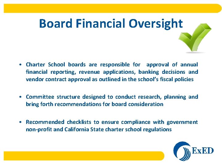 Board Financial Oversight • Charter School boards are responsible for approval of annual financial