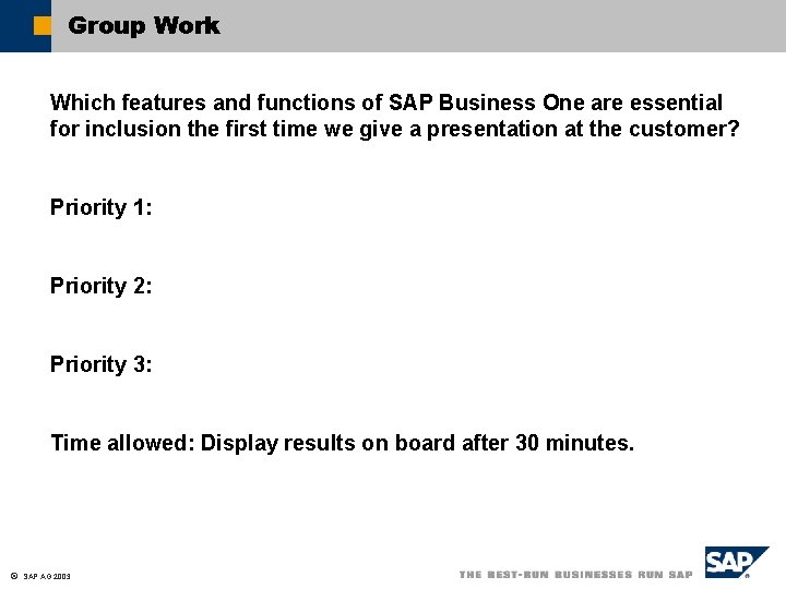 Group Work Which features and functions of SAP Business One are essential for inclusion