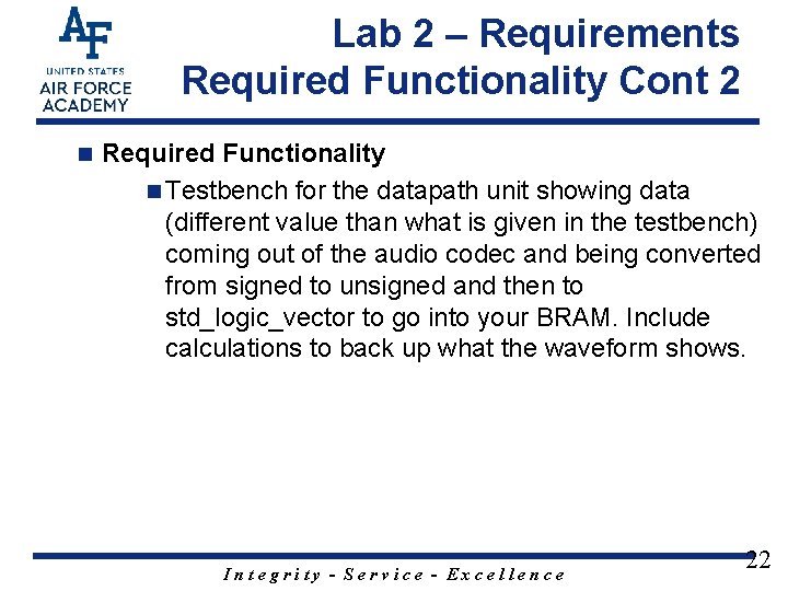 Lab 2 – Requirements Required Functionality Cont 2 n Required Functionality n Testbench for