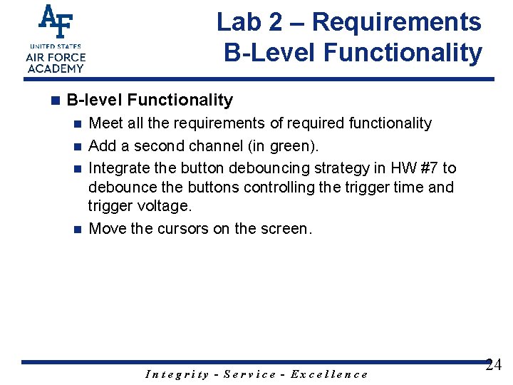Lab 2 – Requirements B-Level Functionality n B-level Functionality Meet all the requirements of