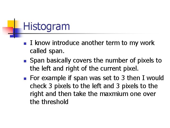 Histogram n n n I know introduce another term to my work called span.