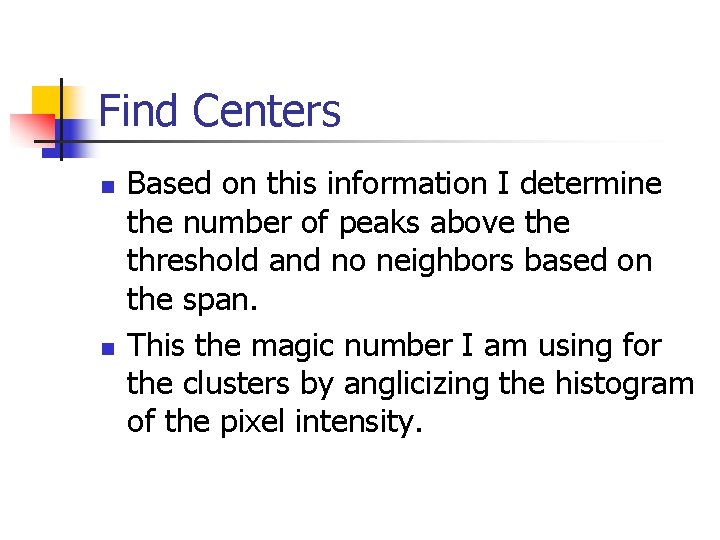 Find Centers n n Based on this information I determine the number of peaks