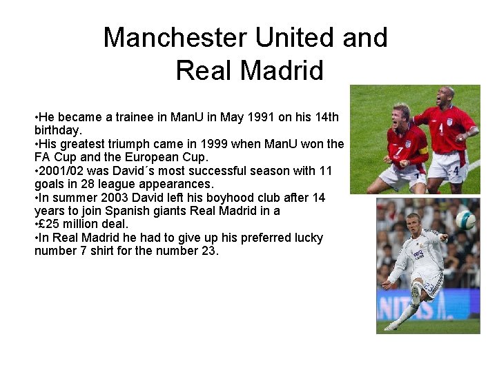 Manchester United and Real Madrid • He became a trainee in Man. U in