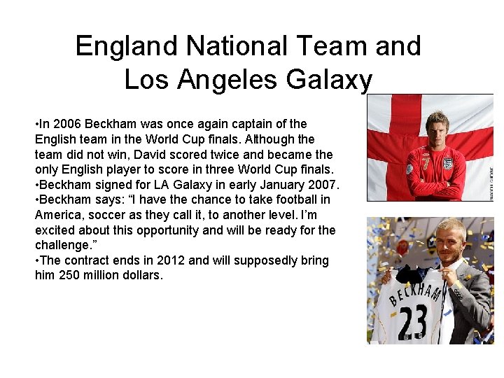 England National Team and Los Angeles Galaxy • In 2006 Beckham was once again