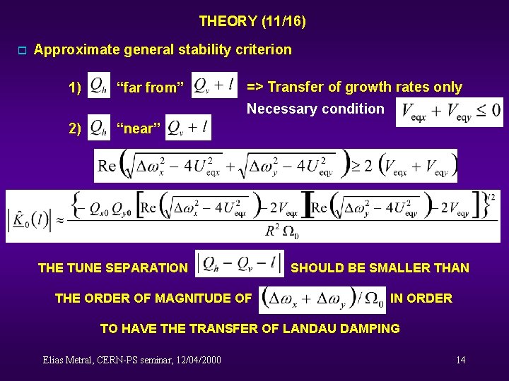 THEORY (11/16) o Approximate general stability criterion 1) “far from” => Transfer of growth