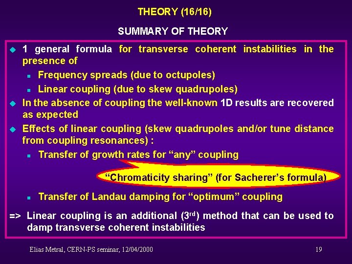 THEORY (16/16) SUMMARY OF THEORY u u u 1 general formula for transverse coherent