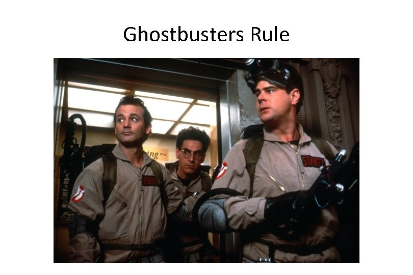 Ghostbusters Rule 