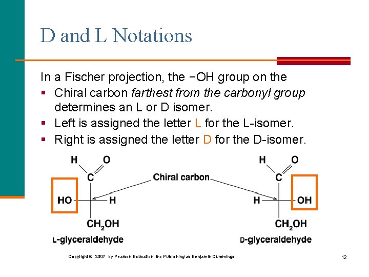 D and L Notations In a Fischer projection, the −OH group on the §