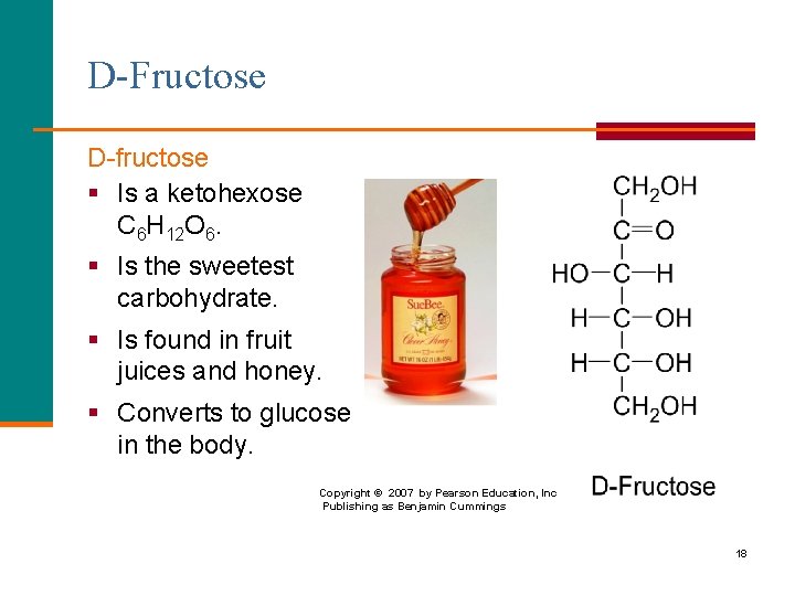 D-Fructose D-fructose § Is a ketohexose C 6 H 12 O 6. § Is