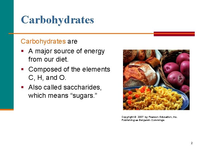 Carbohydrates are § A major source of energy from our diet. § Composed of