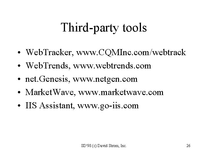 Third-party tools • • • Web. Tracker, www. CQMInc. com/webtrack Web. Trends, www. webtrends.