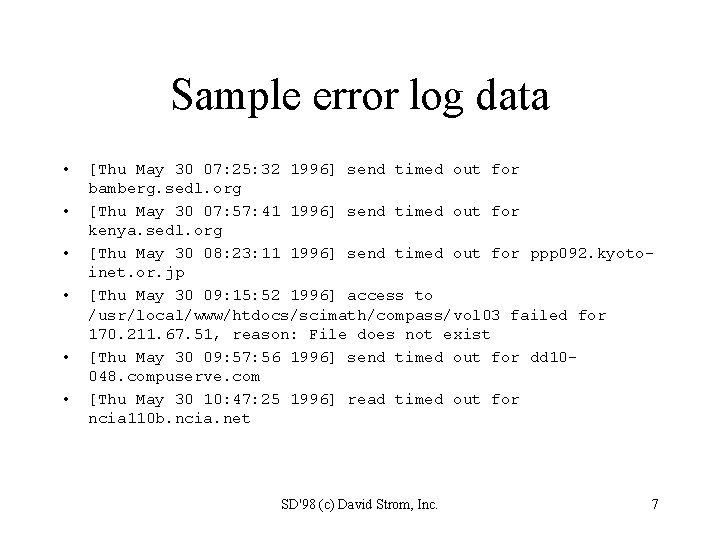 Sample error log data • • • [Thu May 30 07: 25: 32 1996]