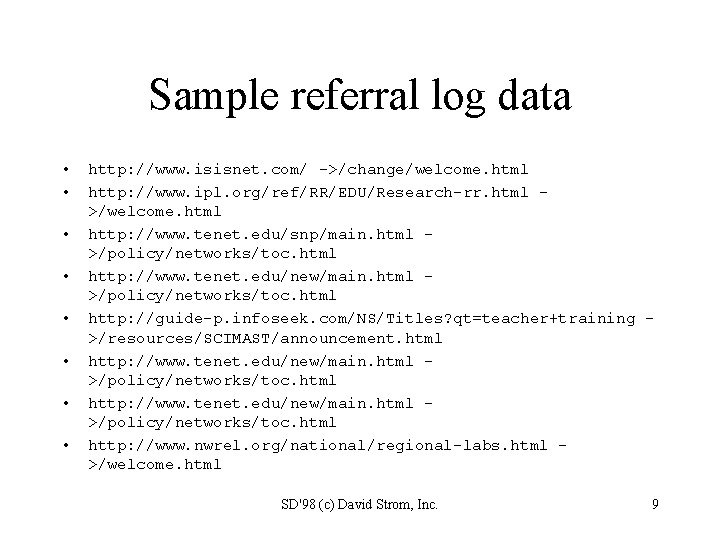 Sample referral log data • • http: //www. isisnet. com/ ->/change/welcome. html http: //www.