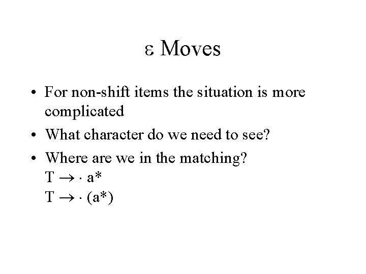  Moves • For non-shift items the situation is more complicated • What character