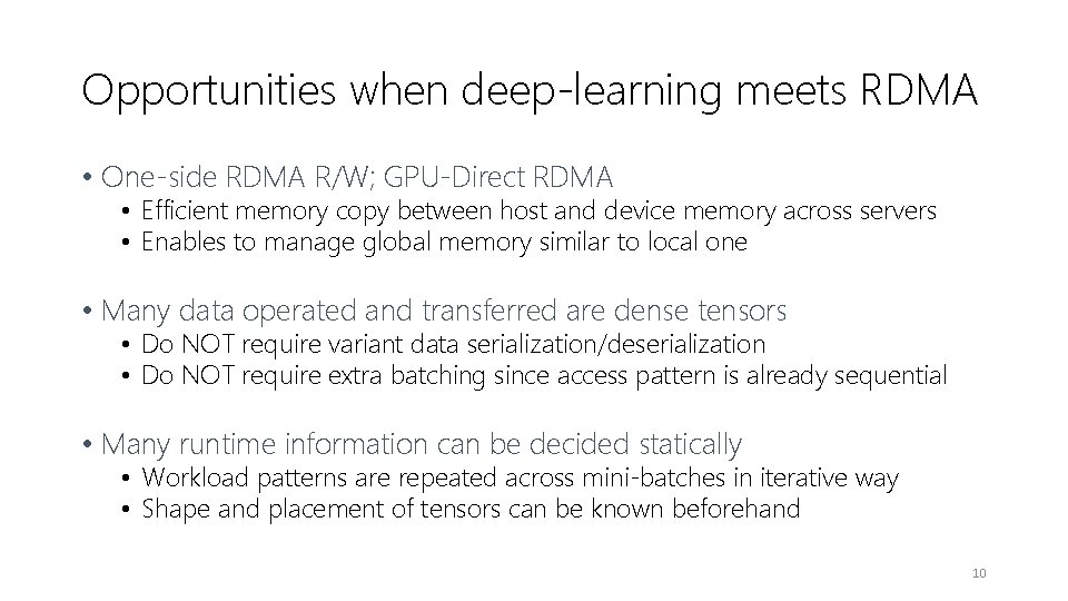 Opportunities when deep-learning meets RDMA • One-side RDMA R/W; GPU-Direct RDMA • Efficient memory