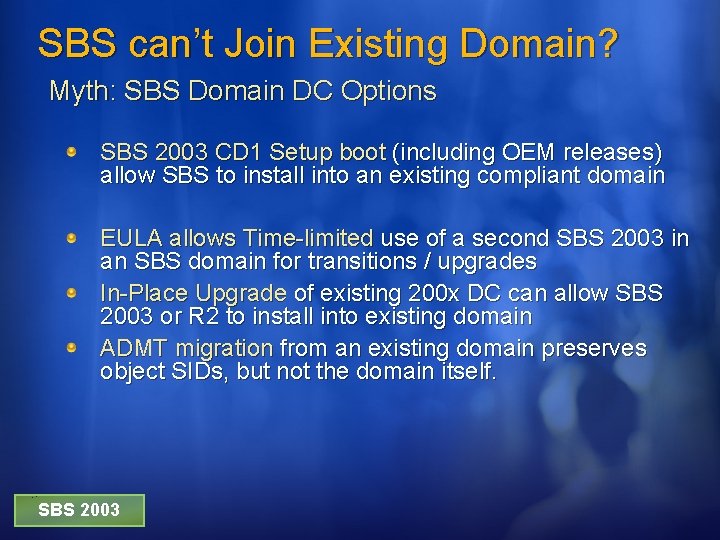 SBS can’t Join Existing Domain? Myth: SBS Domain DC Options SBS 2003 CD 1