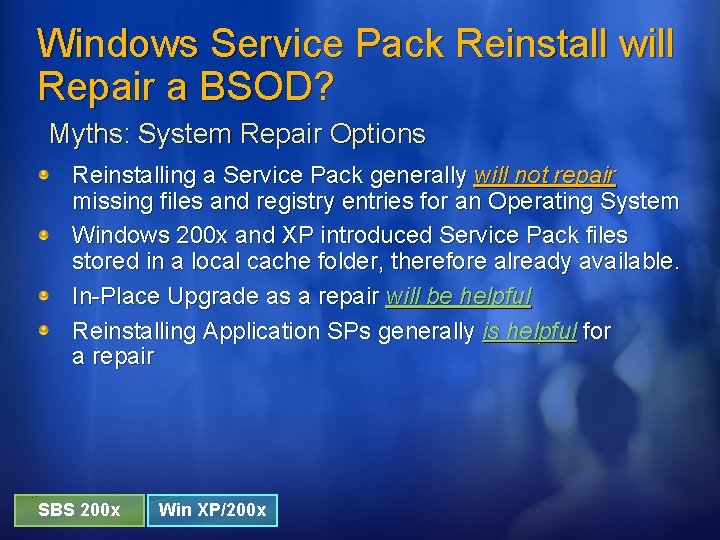 Windows Service Pack Reinstall will Repair a BSOD? Myths: System Repair Options Reinstalling a