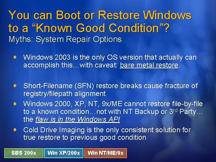 You can Boot or Restore Windows to a “Known Good Condition”? Myths: System Repair