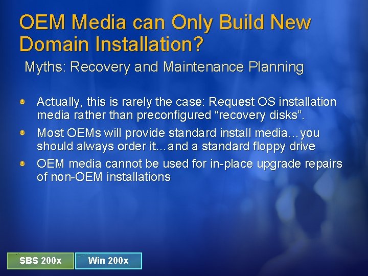 OEM Media can Only Build New Domain Installation? Myths: Recovery and Maintenance Planning Actually,
