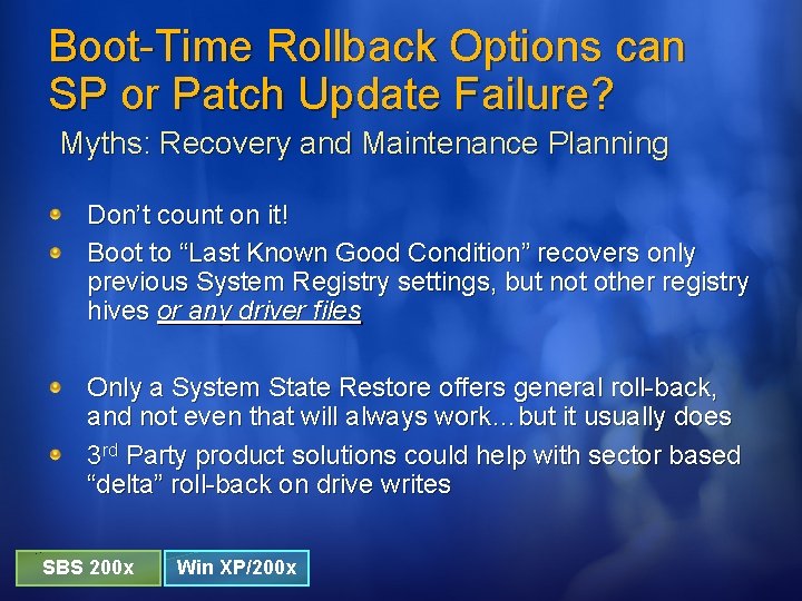 Boot-Time Rollback Options can SP or Patch Update Failure? Myths: Recovery and Maintenance Planning