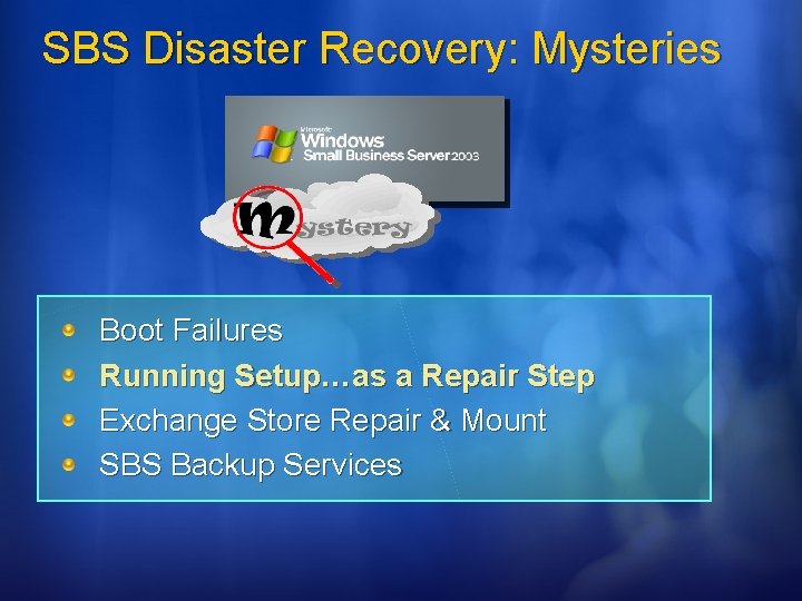 SBS Disaster Recovery: Mysteries Boot Failures Running Setup…as a Repair Step Exchange Store Repair