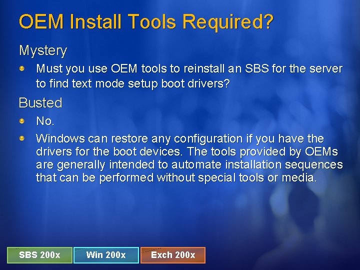 OEM Install Tools Required? Mystery Must you use OEM tools to reinstall an SBS