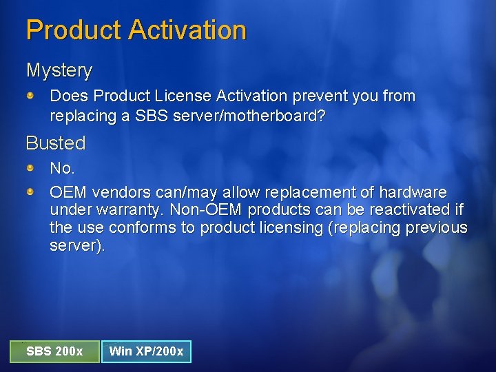 Product Activation Mystery Does Product License Activation prevent you from replacing a SBS server/motherboard?