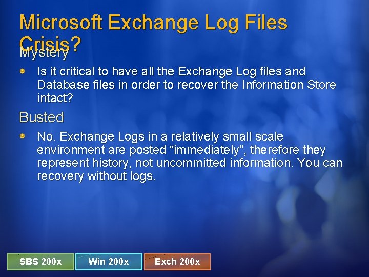Microsoft Exchange Log Files Crisis? Mystery Is it critical to have all the Exchange