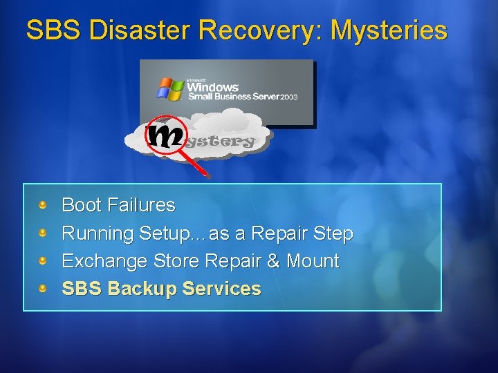 SBS Disaster Recovery: Mysteries Boot Failures Running Setup…as a Repair Step Exchange Store Repair