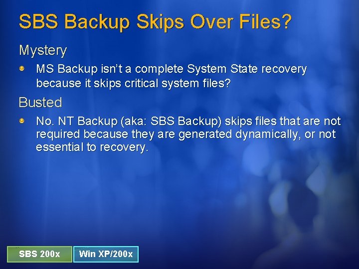 SBS Backup Skips Over Files? Mystery MS Backup isn’t a complete System State recovery