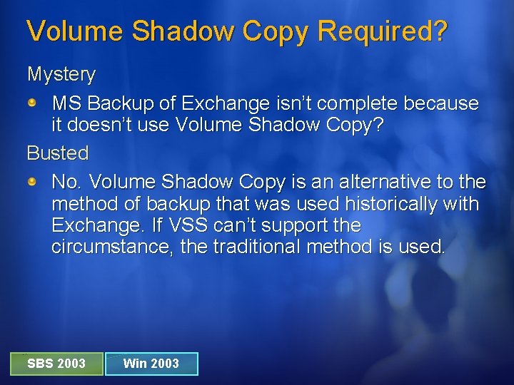 Volume Shadow Copy Required? Mystery MS Backup of Exchange isn’t complete because it doesn’t