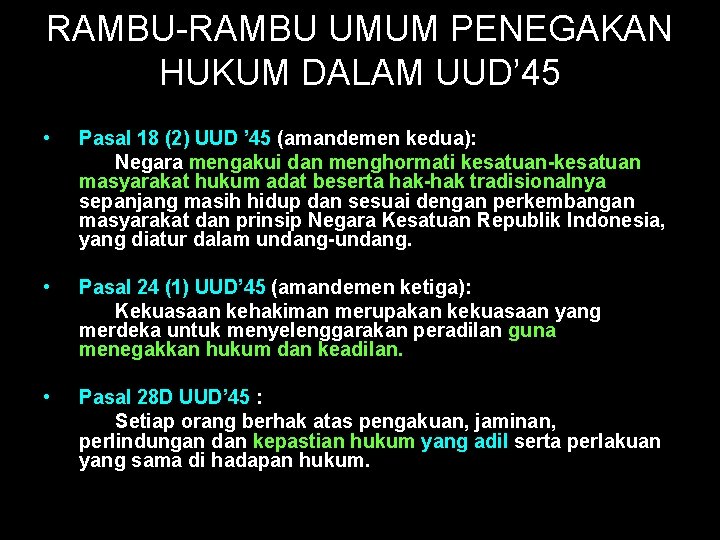 RAMBU-RAMBU UMUM PENEGAKAN HUKUM DALAM UUD’ 45 • Pasal 18 (2) UUD ’ 45