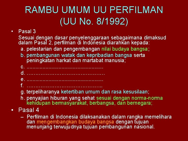 RAMBU UMUM UU PERFILMAN (UU No. 8/1992) • Pasal 3 Sesuai dengan dasar penyelenggaraan