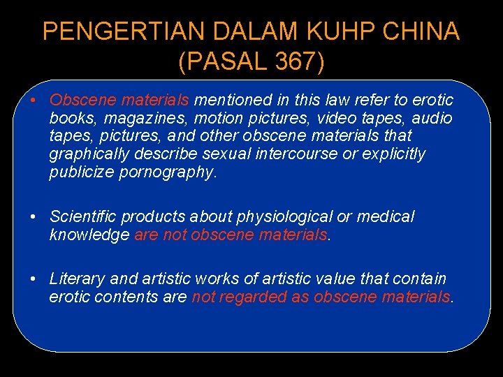 PENGERTIAN DALAM KUHP CHINA (PASAL 367) • Obscene materials mentioned in this law refer