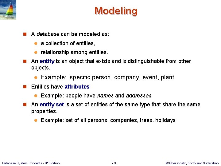 Modeling n A database can be modeled as: l a collection of entities, l