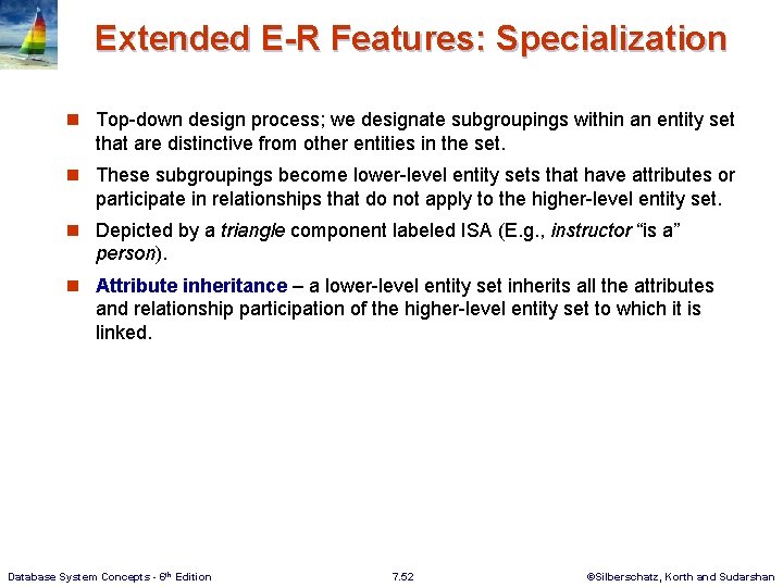 Extended E-R Features: Specialization n Top-down design process; we designate subgroupings within an entity